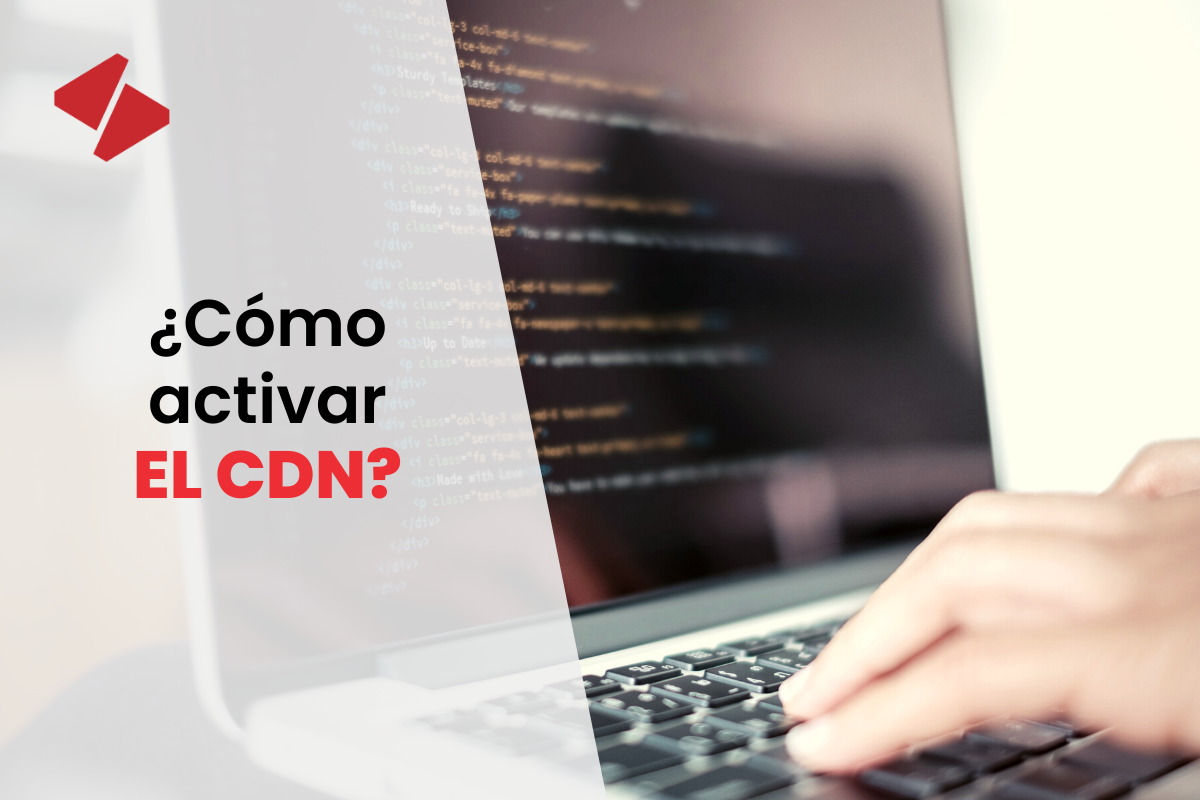 ¿Cómo activar el CDN?