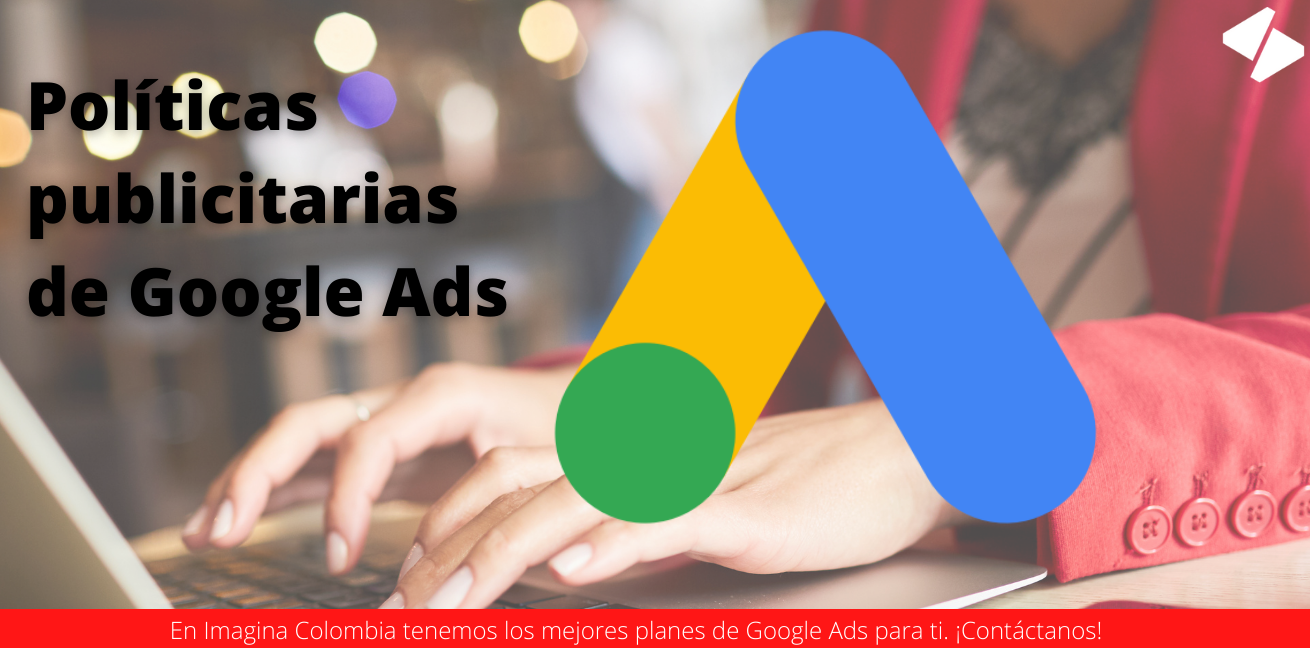 Políticas publicitarias de Google ADS, restricciones de anuncios
