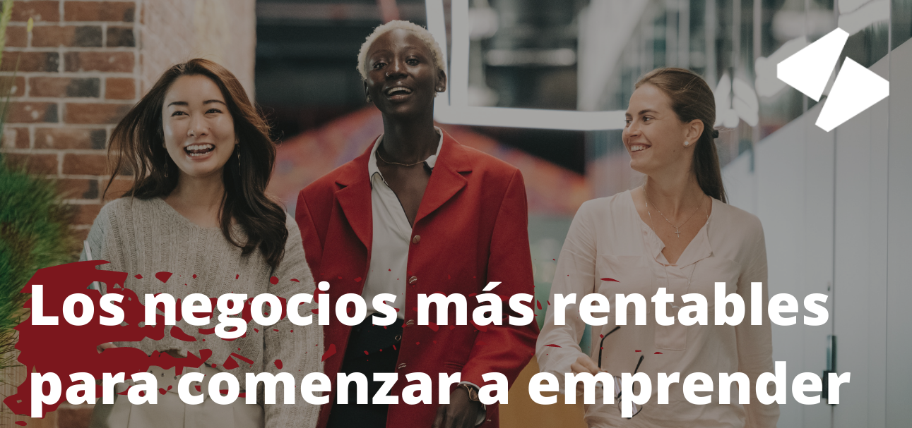 Los negocios más rentables para comenzar a emprender