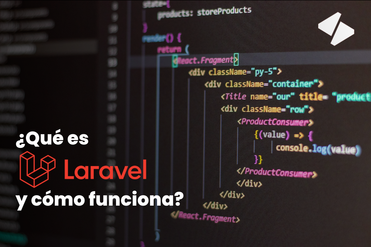 ¿Qué es Laravel? ¿Cómo funciona? Ventajas y más