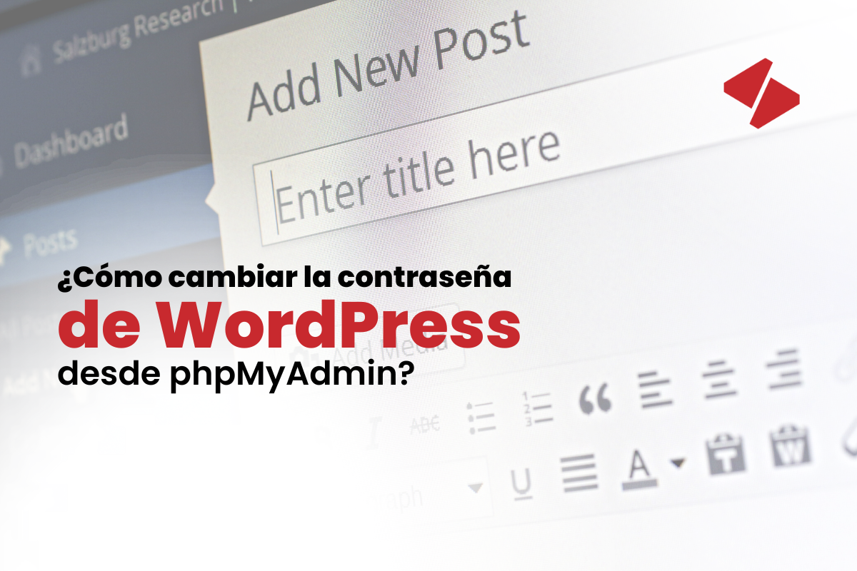 ¿Cómo cambiar la contraseña de WordPress desde phpMyAdmin?