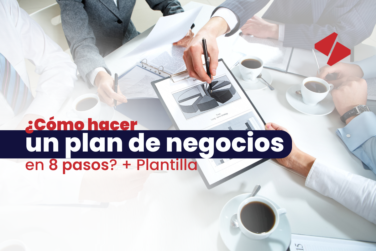 ¿Cómo hacer un plan de negocios en 8 pasos? + Plantilla