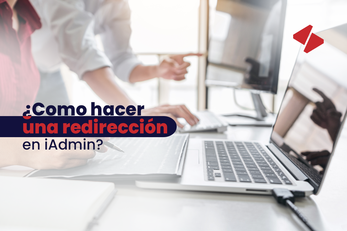 ¿Cómo hacer una redirección en iAdmin?