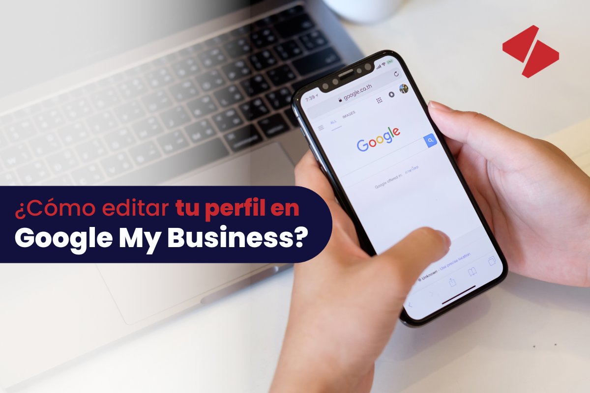 ¿Cómo editar tu perfil de Google My Business?