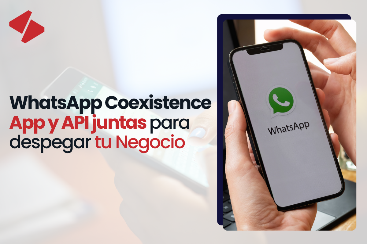 WhatsApp Coexistence: App y API juntas para despegar tu Negocio