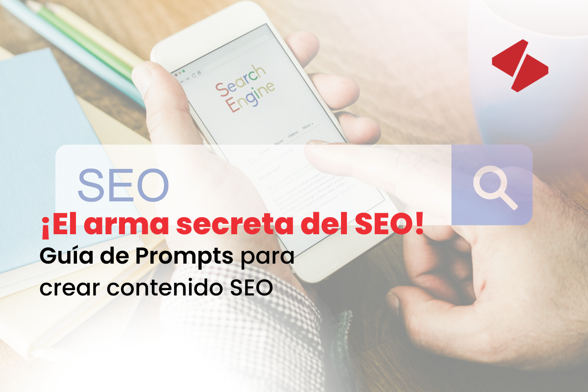 ¡El arma secreta del SEO! Guía de Prompts para crear contenido SEO de calidad