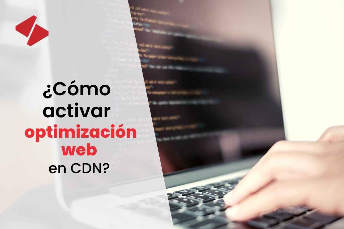 ¿Cómo activar la optimización web en CDN?